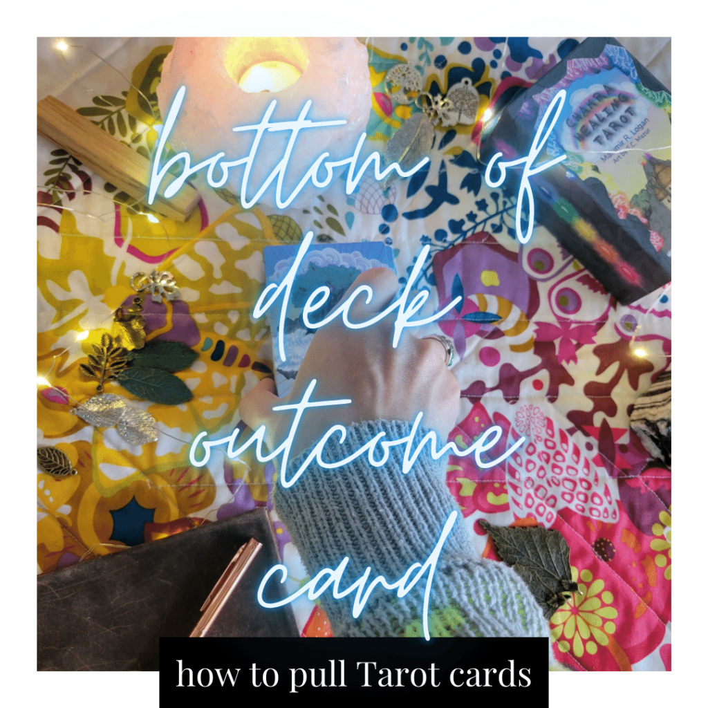 how to pull tarot cards: bottom of deck outcome card